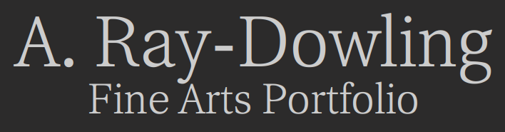A. Ray-Dowling Fine Arts Portfolio